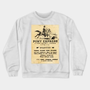 Pony Express Recruitment for Riders - Wild West Poster Design Crewneck Sweatshirt